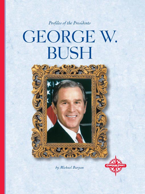 Title details for George W. Bush by Michael Burgan - Available